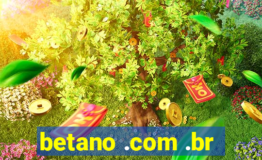 betano .com .br